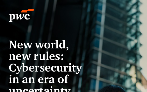 Pwc's Post Code PwC – New World, New Rules: Cybersecurity in an Era of Uncertainty, PwC ...