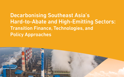 ADB – Decarbonising Southeast Asia’s Hard-to-Abate and High-Emitting Sectors: Transition Finance, Technologies, and Policy Approaches 