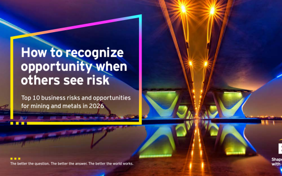 Ernst & Young – Top 10 Business Risks and Opportunities for Mining and Metals in 2026 