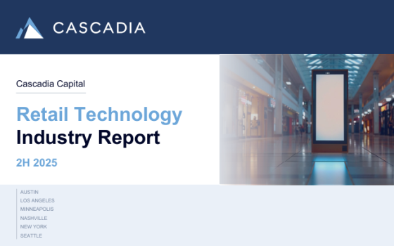 Cascadia – Retail Technology Industry Report, 2H 2025 