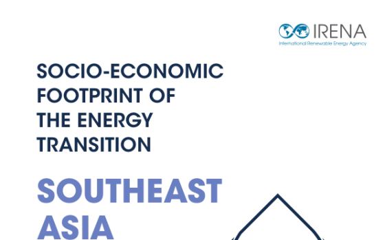 IRENA – Socio-economic Footprint of the Energy Transition: Southeast Asia (2nd Edition) 