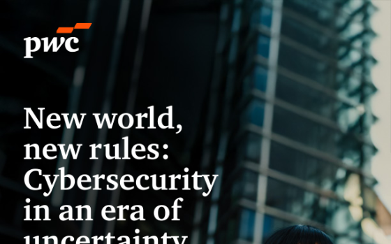 PwC – New World, New Rules: Cybersecurity in an Era of Uncertainty 