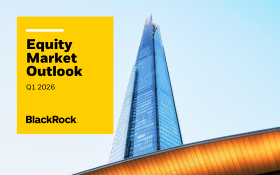 BlackRock – Equity Market Outlook, Q1 2026 