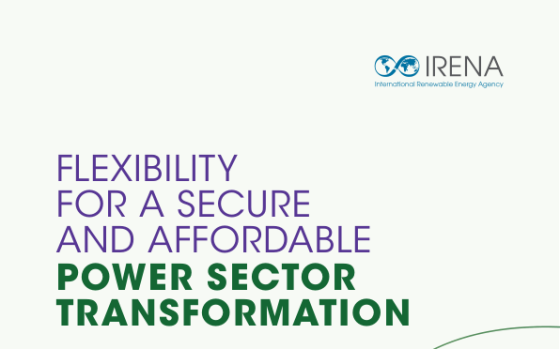 IRENA – Flexibility for a Secure and Affordable Power Sector Transformation 