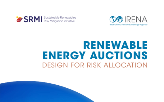 IRENA – Renewable Energy Auctions: Design for Risk Allocation 