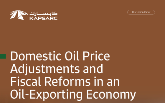 KAPSARC – Domestic Oil Price Adjustments and Fiscal Reforms in an Oil-Exporting Economy: How Can They Improve Welfare and Employment? 