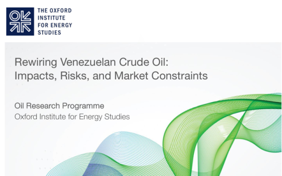 OIES – Rewiring Venezuelan Crude Oil: Impacts, Risks, and Market Constraints 