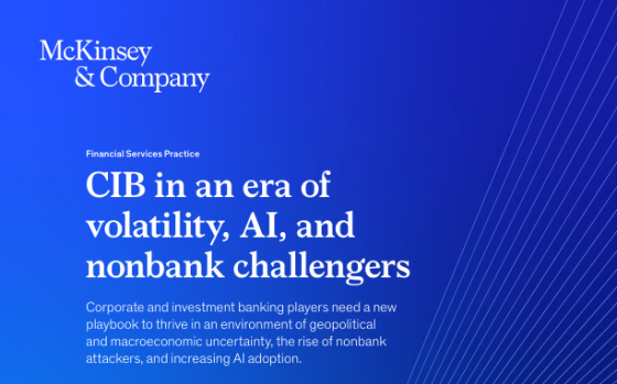 McKinsey – CIB in an Era of Volatility, AI, and Nonbank Challengers 