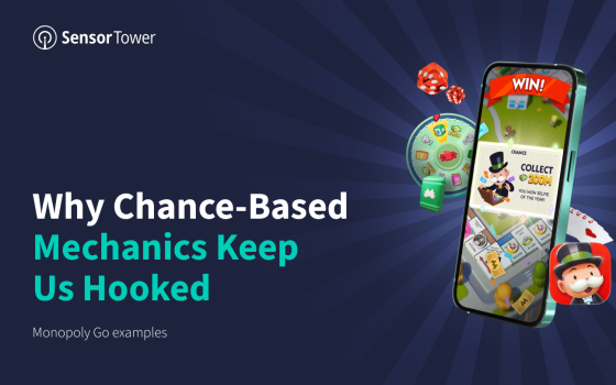 Sensor Tower – Why Chance-Based Mechanics Keep Us Hooked 