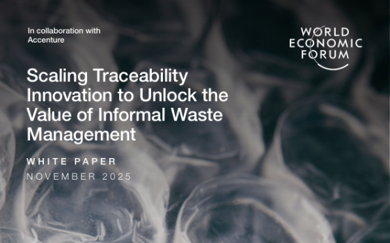 World Economic Forum – Scaling Traceability Innovation to Unlock the Value of Informal Waste Management 