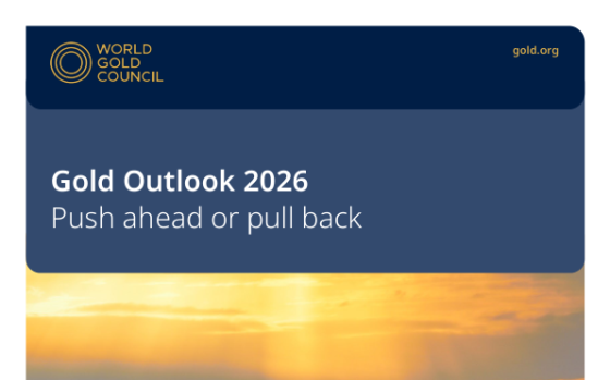 WGC – Gold Outlook 2026: Push Ahead or Pull Back 