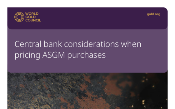 World Gold Council – Central Bank Considerations When Pricing ASGM Purchases 