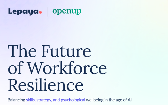 Lepaya & Openup – The Future of Workforce Resilience: Balancing Wellbeing in the Age of AI 