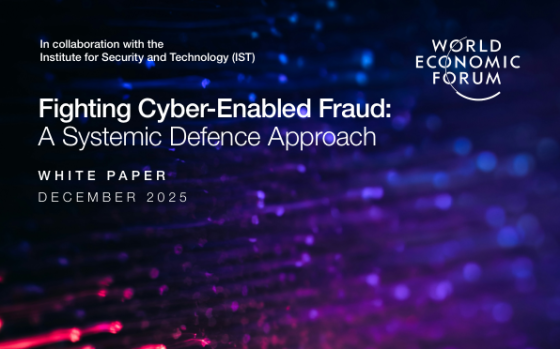 World Economic Forum – Fighting Cyber-Enabled Fraud: A Systemic Defence Approach 