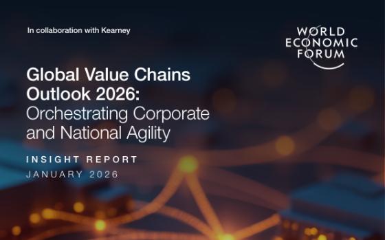 World Economic Forum – Global Value Chains Outlook 2026: Orchestrating Corporate and National Agility 
