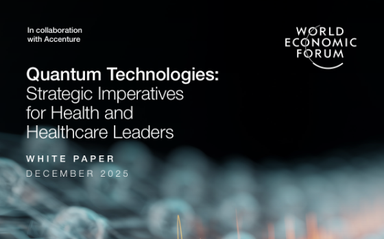 WEF – Quantum Technologies: Strategic Imperatives for Health and Healthcare Leaders 