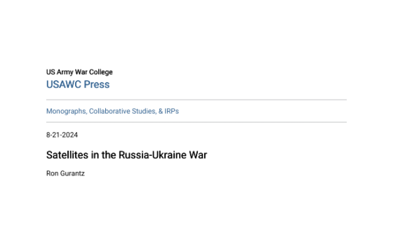 US Army War College – Satellites in the Russia-Ukraine War 