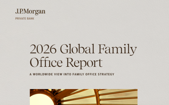 J.P. Morgan – 2026 Global Family Office Report: A Worldwide View into Family Office Strategy 