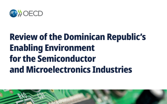 OECD – Review of the Dominican Republic’s Enabling Environment for the Semiconductor and Microelectronics Industries 