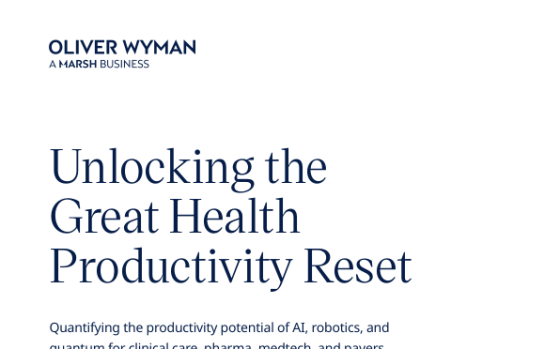 Oliver Wyman – Unlocking the Great Health Productivity Reset 