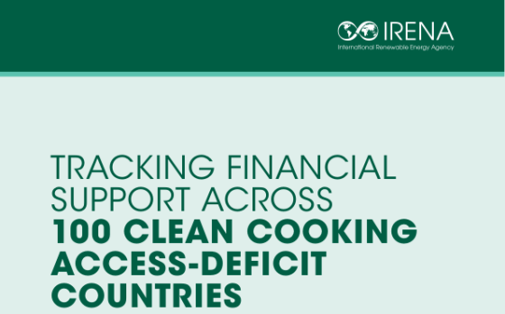 IRENA – Tracking Financial Support Across 100 Clean Cooking Access-Deficit Countries 