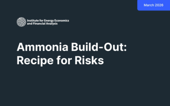 IEEFA – Ammonia Build-Out: Recipe for Risks, Mar 2026 