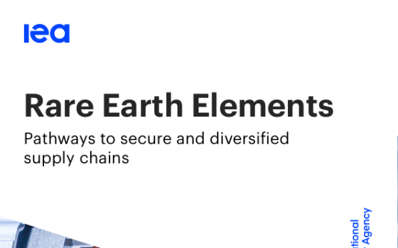 IEA – Rare Earth Elements: Pathways to Secure and Diversified Supply Chains 